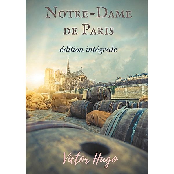 Hugo, V: Notre-Dame de Paris, Victor Hugo