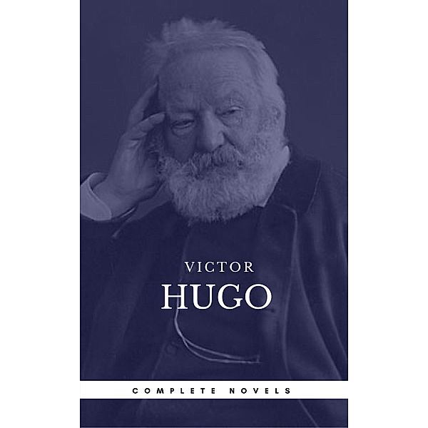 Hugo, Victor: The Complete Novels (Book Center) (The Greatest Writers of All Time), Victor Hugo