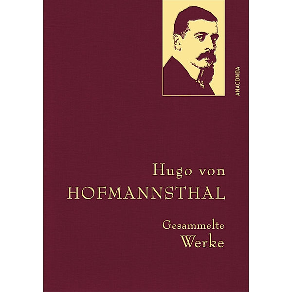 Hugo von Hofmannsthal - Gesammelte Werke, Hugo von Hofmannsthal
