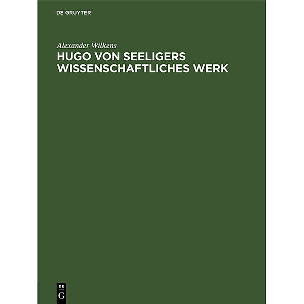 Hugo von Seeligers wissenschaftliches Werk, Alexander Wilkens