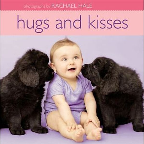Hugs and Kisses, Rachael Hale