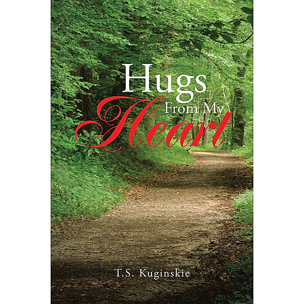 Hugs from My Heart, T.S. Kuginskie