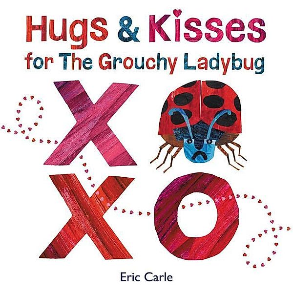 Hugs & Kisses for the Grouchy Ladybug, Eric Carle