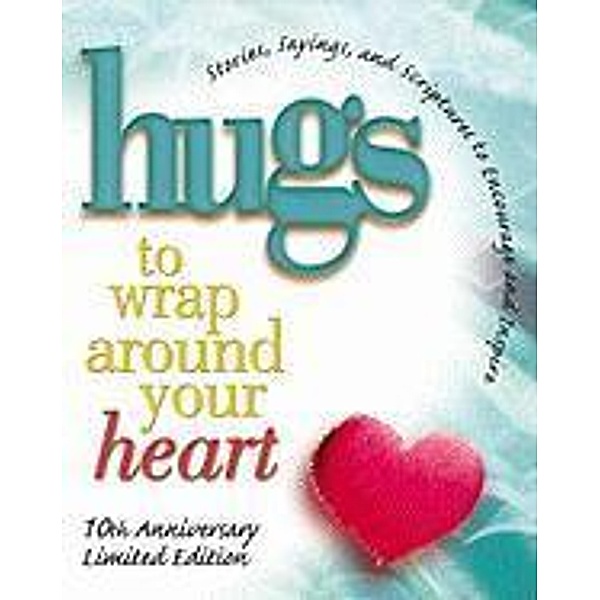 Hugs to Wrap Around Your Heart, Howard Books