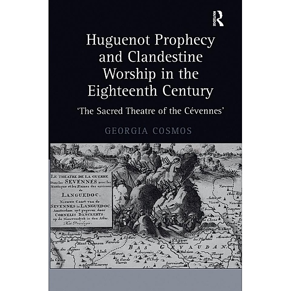 Huguenot Prophecy and Clandestine Worship in the Eighteenth Century, Georgia Cosmos