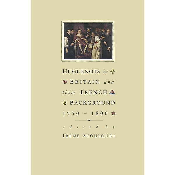 Huguenots in Britain and France, I. Scouloudi