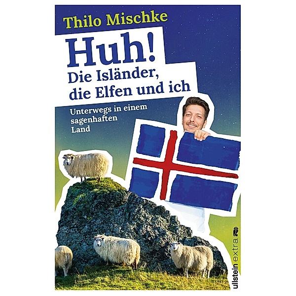 Huh! Die Isländer, die Elfen und ich, Thilo Mischke