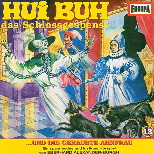 Hui Buh, das Schlossgespenst - 13 - Folge 13: Hui Buh und die geraubte Ahnfrau, Eberhard Alexander-burgh