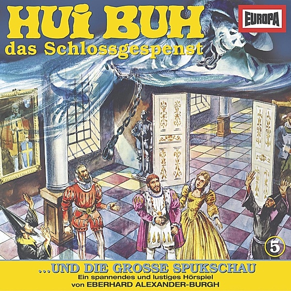 Hui Buh, das Schlossgespenst - 5 - Folge 05: Hui Buh und die grosse Spukschau, Eberhard Alexander-burgh