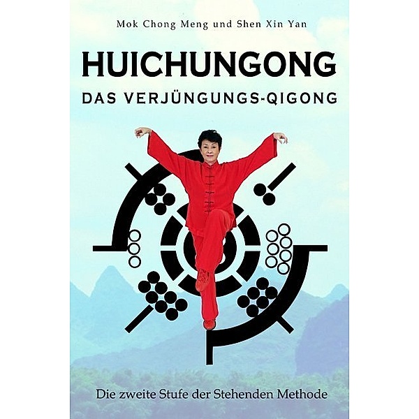Huichungong - Das Verjüngungs-Qigong, Mok Chong Meng, Xin Yan Shen