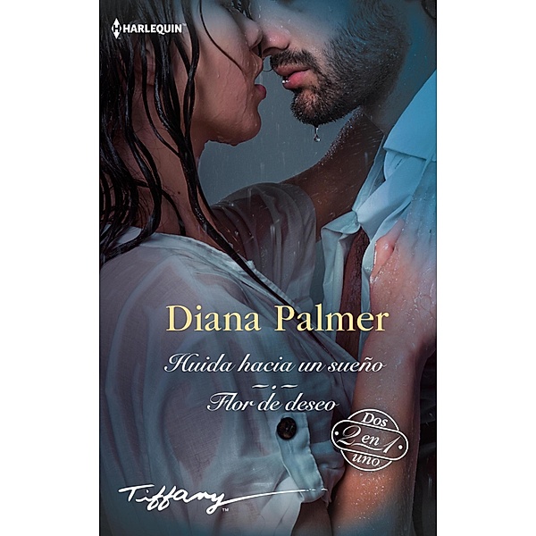 Huida hacia un sueño - Flor de deseo / Tiffany Bd.167, Diana Palmer