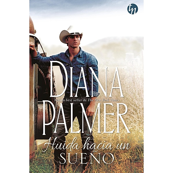Huida hacia un sueño / Top Novel, Diana Palmer