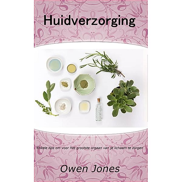 Huidverzorging (Hoe je..., #96) / Hoe je..., Owen Jones