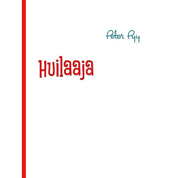 Huilaaja, Peter Pyy