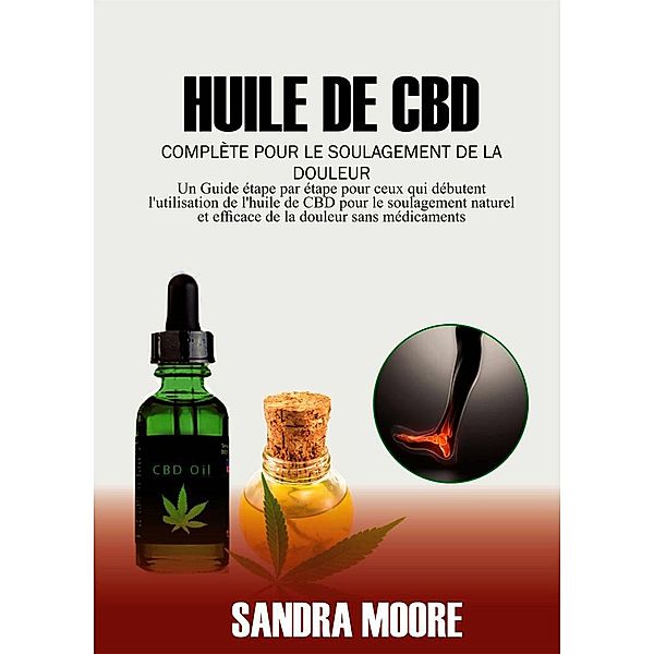 Huile De Cbd Complète Pour Le Soulagement De La Douleur, Sandra Moore