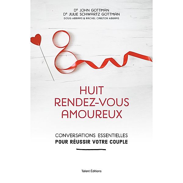 Huit rendez-vous amoureux / Développement personnel, John Gottman, Julie Schwartz Gottman