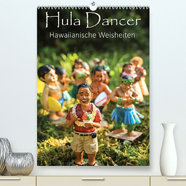 Hula Dancer - Hawaiianische Weisheiten (Premium, hochwertiger DIN A2 Wandkalender 2022, Kunstdruck in Hochglanz), Florian Krauß