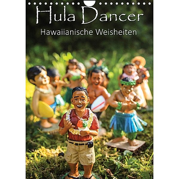 Hula Dancer - Hawaiianische Weisheiten (Wandkalender 2023 DIN A4 hoch), Florian Krauß