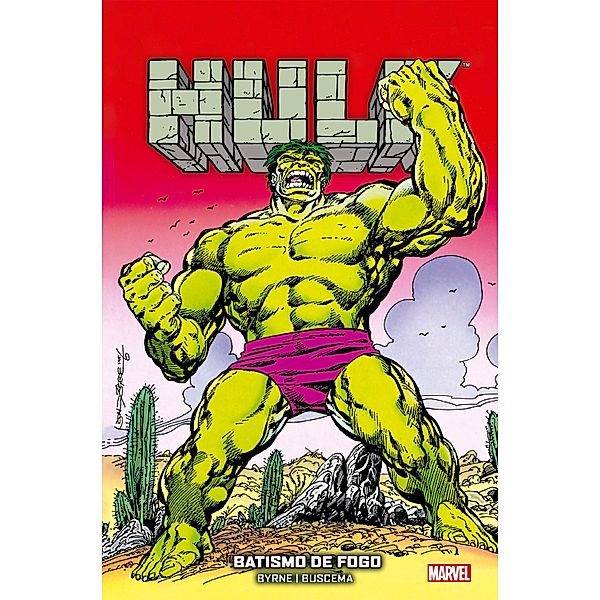 Hulk: Batismo de Fogo / Hulk: Batismo de Fogo, John Byrne