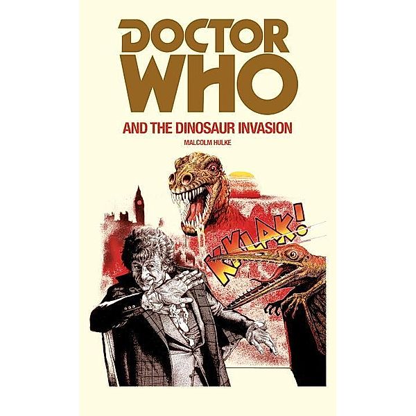 Hulke, M: Doctor Who and the Dinosaur Invasion, Malcolm Hulke