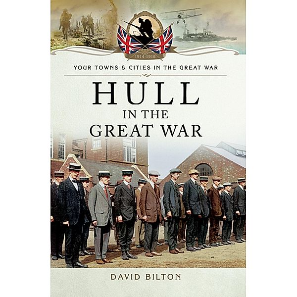 Hull in the Great War, David Bilton