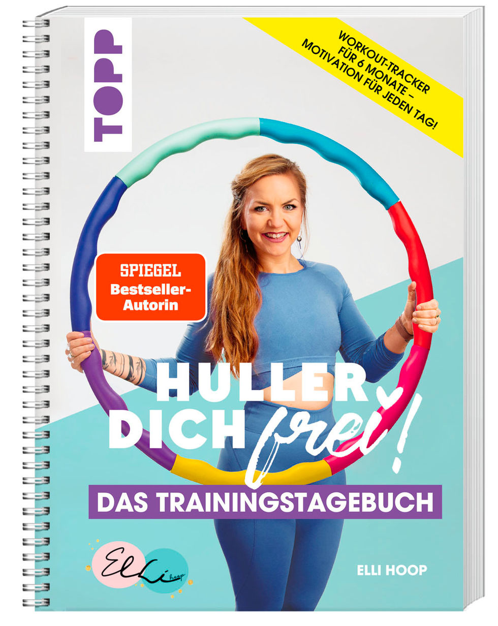Huller Dich frei, das Trainingstagebuch. Hula Hoop Fitness mit Elli Hoop.  SPIEGEL Bestseller Autorin | Weltbild.at