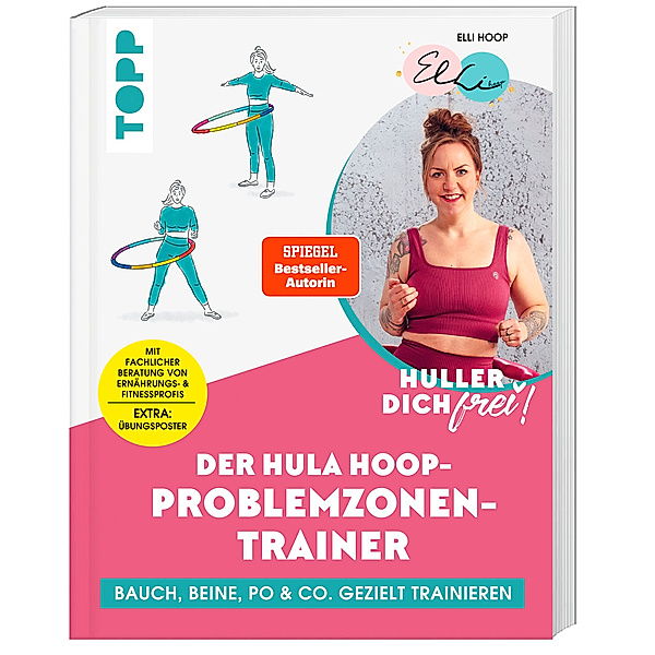 Huller dich frei! Der Hula Hoop Problemzonen-Trainer. SPIEGEL Bestseller-Autorin, Elli Hoop, Britta Sopp