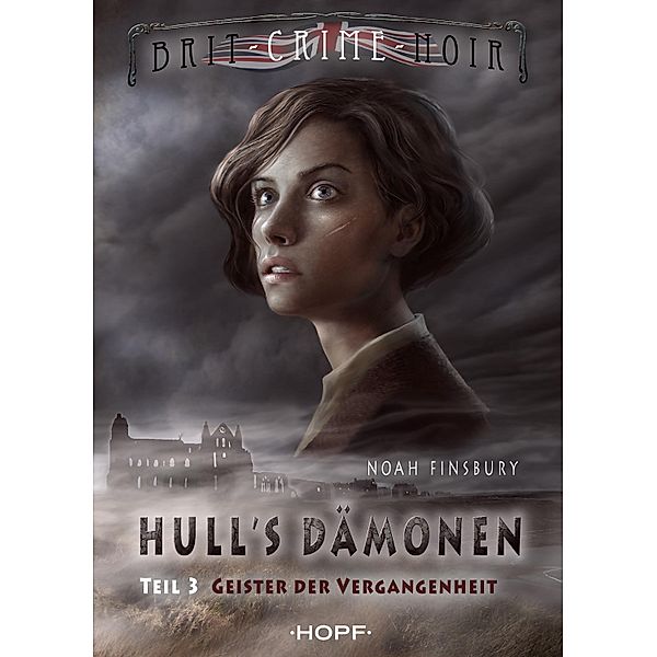 Hull's Dämonen: Hull's Dämonen 1.3 - Geister der Vergangenheit, Noah Finsbury