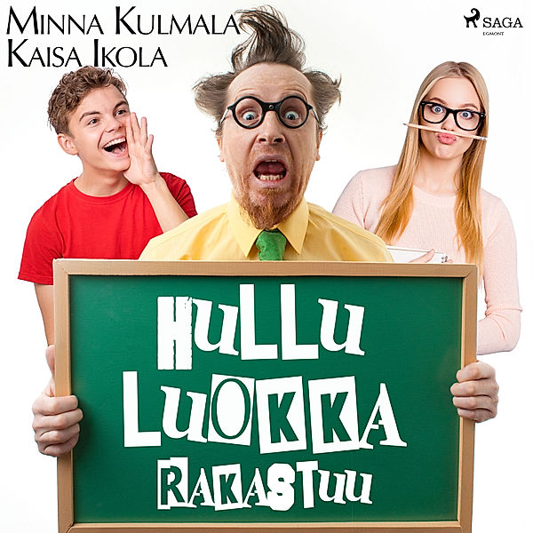 Hullu luokka - 2 - Hullu luokka rakastuu, Kaisa Ikola, Minna Kulmala