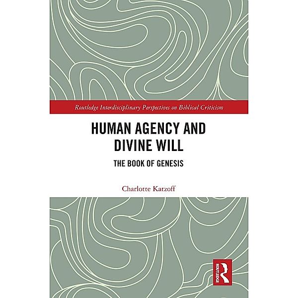 Human Agency and Divine Will, Charlotte Katzoff
