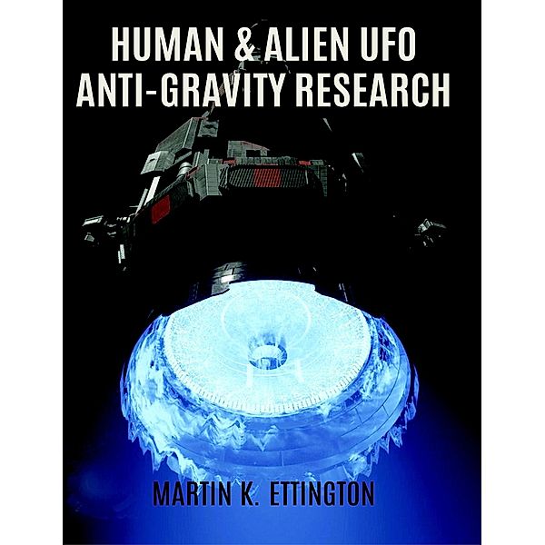 Human & Alien UFO Anti-Gravity Research, Martin Ettington