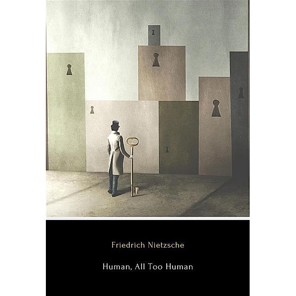 Human, All Too Human, Friedrich Nietzsche