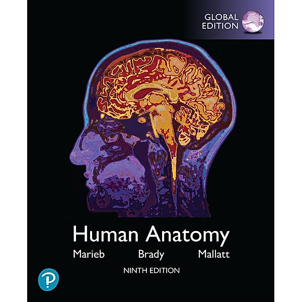 Human Anatomy, Global Edition, Elaine N. Marieb, Patricia M. Brady, Jon B. Mallatt