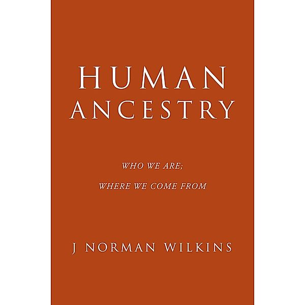 Human Ancestry, J Norman Wilkins