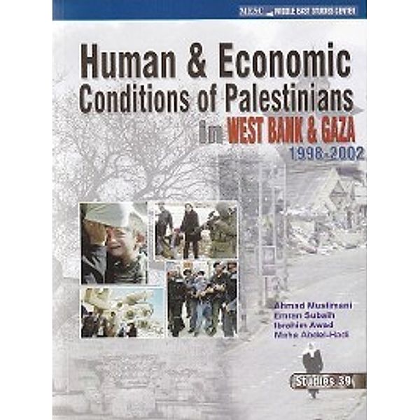 Human and Economic Conditions of Palestinians in West Bank and Gaza 1998 - 2002, Ibrahim Awad, Ahmed Muslimani, Emran Subaih, Maha Abdel-Hadi