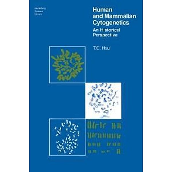 Human and Mammalian Cytogenetics / Heidelberg Science Library, T. C. Hsu