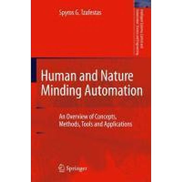 Human and Nature Minding Automation / Intelligent Systems, Control and Automation: Science and Engineering Bd.41, Spyros G. Tzafestas