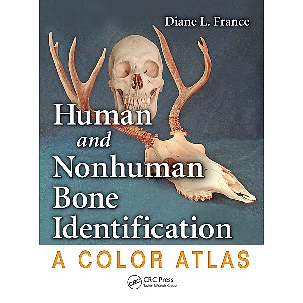 Human and Nonhuman Bone Identification, Diane L. France