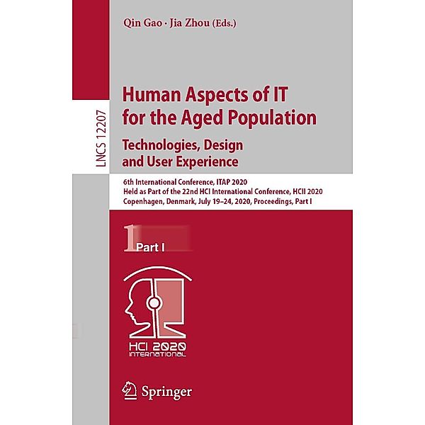 Human Aspects of IT for the Aged Population. Technologies, Design and User Experience / Lecture Notes in Computer Science Bd.12207