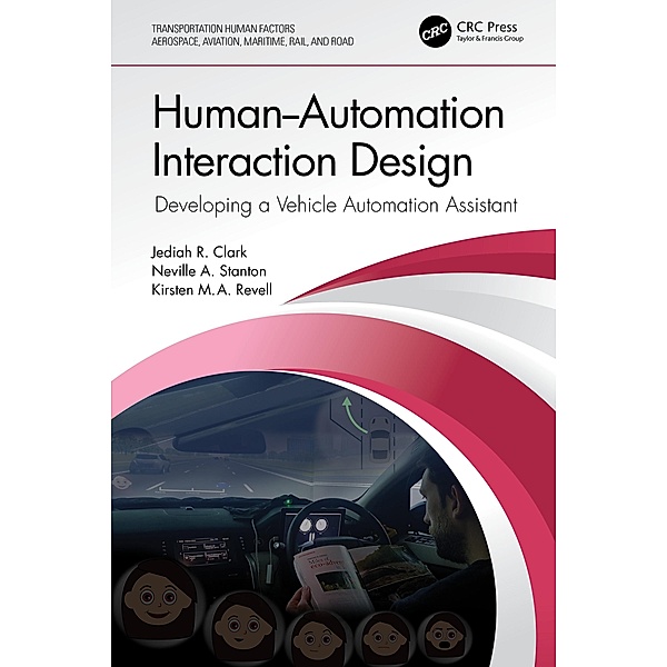 Human-Automation Interaction Design, Jediah R. Clark, Neville A. Stanton, Kirsten Revell