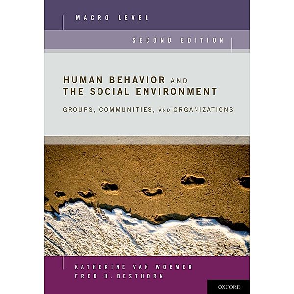 Human Behavior and the Social Environment, Macro Level, Katherine Van Wormer, Fred H. Besthorn