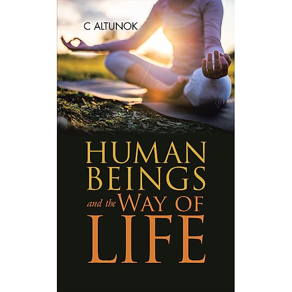 Human Beings and the Way of Life, C. Altunok