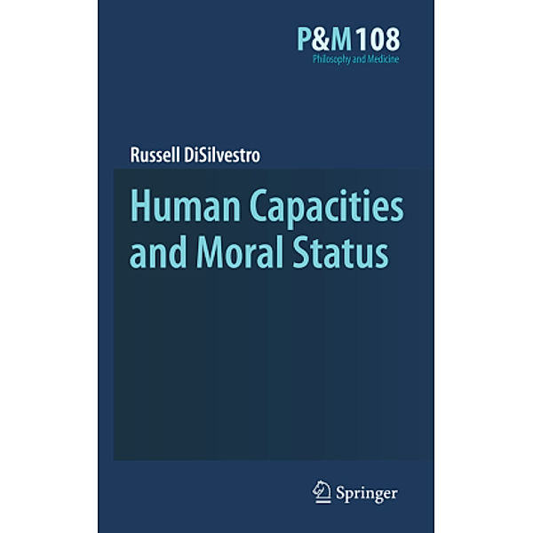 Human Capacities and Moral Status, Russell DiSilvestro