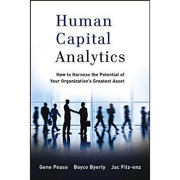 Human Capital Analytics / SAS Institute Inc, Gene Pease, Boyce Byerly, Jac Fitz-enz