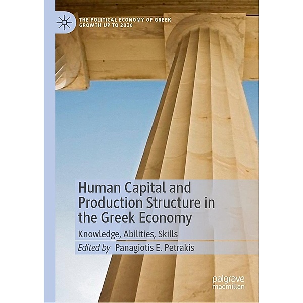 Human Capital and Production Structure in the Greek Economy / The Political Economy of Greek Growth up to 2030