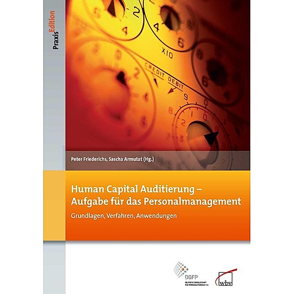 Human Capital Auditierung - Aufgabe für das Personalmanagement / DGFP PraxisEdition Bd.101