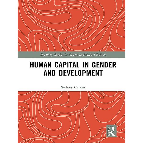 Human Capital in Gender and Development, Sydney Calkin
