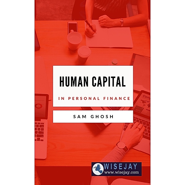 Human Capital in Personal Finance, Sam Ghosh