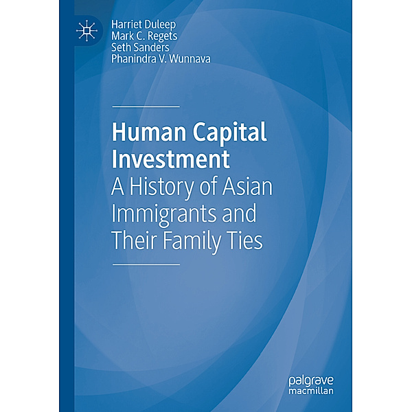 Human Capital Investment, Harriet Duleep, Mark C. Regets, Seth Sanders, Phanindra V. Wunnava