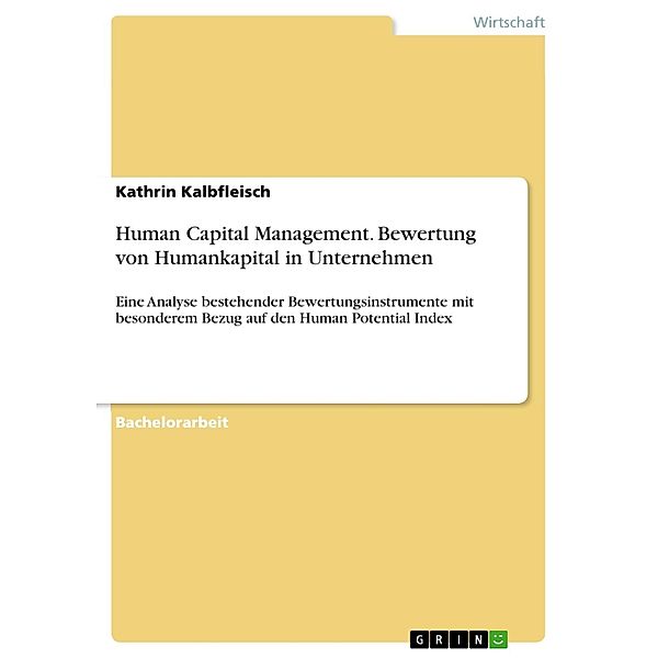 Human Capital Management - Bewertung von Humankapital in Unternehmen, Kathrin Kalbfleisch